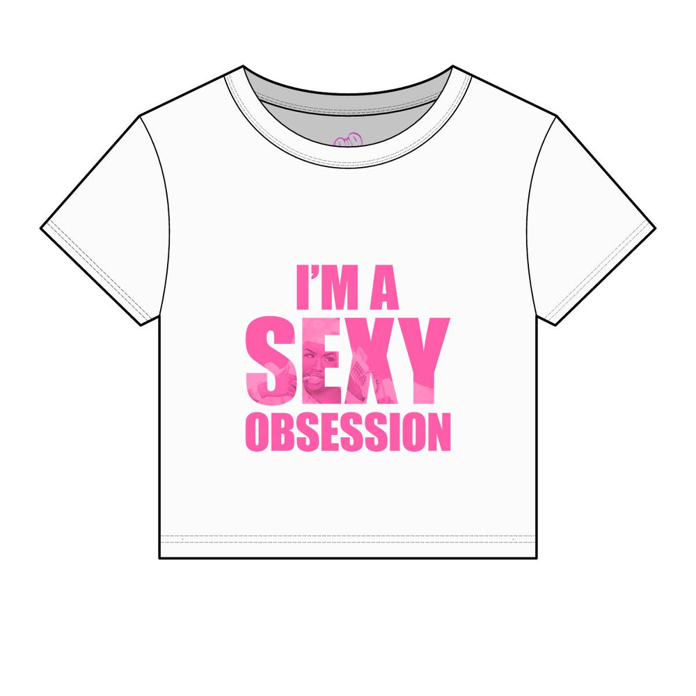 I'm a Sexy Obsession Baby Tee